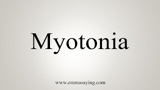 How To Say Myotonia [upl. by Erej]