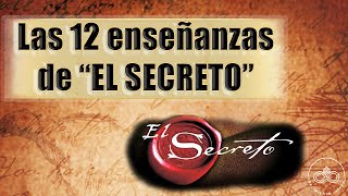 EL SECRETO Las 12 enseñanzas de la película y libro EL SECRETO de Rhonda Byrne  Ley de Atracción [upl. by Enialehs]