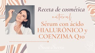 Cómo hacer SÉRUM con ácido HIALURÓNICO y COENZIMA q10 🌸 Receta COSMÉTICA NATURAL 🌸 [upl. by Atnamas]