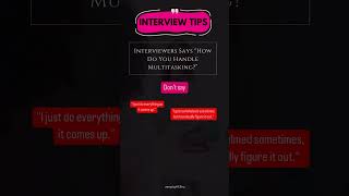 Interviewers Says “How Do You Handle Multitaskingquot [upl. by Ymeraj90]