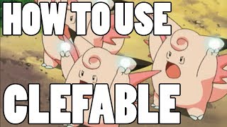 How To Use Clefable Clefable Strategy Guide [upl. by Drannel]