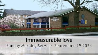 Immeasurable love  Morning Worship 29 September 2024 [upl. by Suilenrac994]