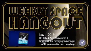 Weekly Space Hangout  Nov 1 2017 Dr Kelly amp Zach Weinersmith amp quotSOONISHquot [upl. by Preciosa]