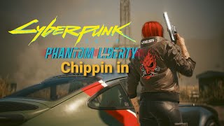 Cyberpunk 2077  Phantom Liberty  Chippin in [upl. by Okoyk]