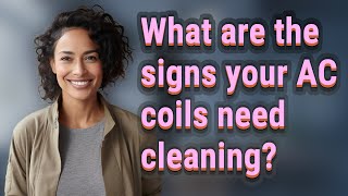 What are the signs your AC coils need cleaning [upl. by Rudolfo]