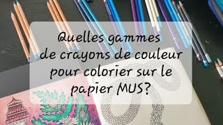 Test de toutes mes gammes de crayons de couleur sur le papier MUS [upl. by Basile154]