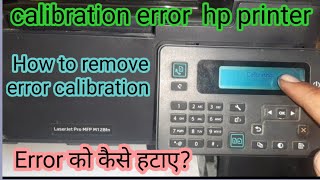 hp printer calibration error Copy Scan problem hp m128fn copy scan problem calibration error [upl. by Alcot]