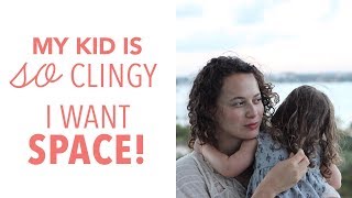 How to deal with a clingy toddler or child 5 Ways My kid is so dependent and needy [upl. by Conan]