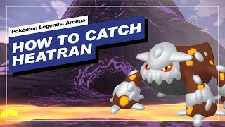 How to Get Heatran in Pokemon Legends Arceus [upl. by Niryt]