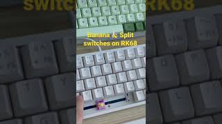 Banana split switches on RK68 [upl. by Sybila]