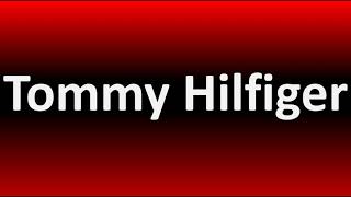 How to Pronounce Tommy Hilfiger [upl. by Martelli380]