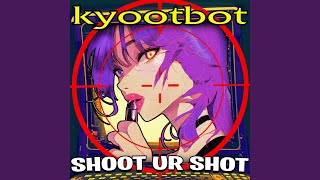 shoot ur shot [upl. by Nnawaj]