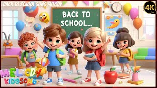 Back To School Song For Kids  Melody KidsSongs [upl. by Einhpets]