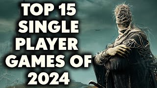 Top 15 Single Player Games of 2024 YOU NEED TO PLAY First Half [upl. by Saundra]