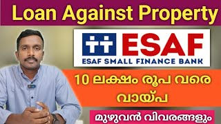 10 ലക്ഷം രൂപ വരെ വായ്പ  ESAF Bank Loan Against Property  Property Loan From Bank Malayalam [upl. by Jandel]