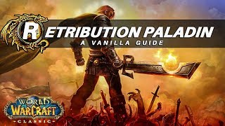 Retribution Paladin InDepth Guide Classic WoW  quotLiving Theretdreamquot👌💪 [upl. by Annasiul994]