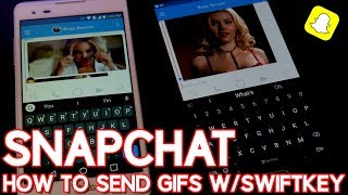 SNAPCHAT  HOW TO SEND GIFS WITH SWIFTKEY KEYBOARD 🤳😜 [upl. by Meedan320]