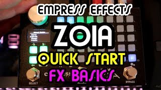 Quickstart Pt 1  FX Basics  Empress Effects Zoia Tutorial [upl. by Taimi993]