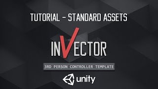 Invector Tutorial  Working with Standard Assets [upl. by Jahn]