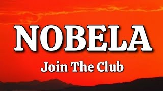 Nobela  Join The Club Lyrics [upl. by Kliber]