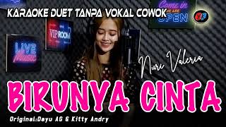 Birunya Cinta  Karaoke Tanpa Vokal Cowok Dayu Ag Ft Kitty Andry Cover Nuri Valeria [upl. by Caylor518]