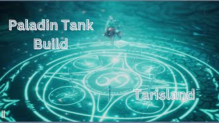 Paladin Tank Build  Tarisland 2024 [upl. by Euqirne296]