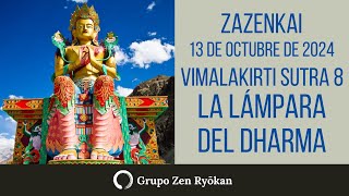 Zazenkai 13 de octubre de 2024 Vimalakirti Sutra 8 La lámpara del Dharma [upl. by Ingunna]