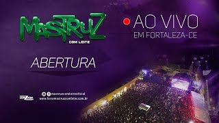 Mastruz com Leite – Abertura AO VIVO EM FORTALEZA [upl. by Bonn]