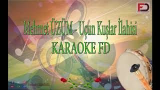 KARAOKE İLAHİ Mehmet ÜZÜM Uçun Kuşlar İlahisi KARAOKE FD [upl. by Colman]