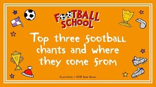 Top 3 football chants amp where they come from  FootballSchool [upl. by Aronow313]