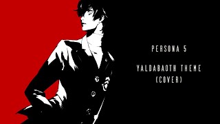 Persona 5  Yaldabaoth Cover [upl. by Ecam]