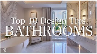 TOP 10 DESIGN TIPS FOR BATHROOMS  INTERIOR DESIGNER  Behind The Design [upl. by Noved847]