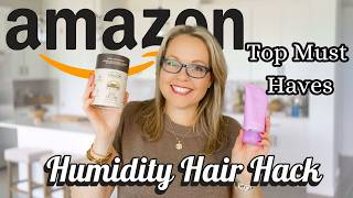 Humidity Hair Hack amp Top Amazon Finds—How I Tamed the Frizz Products You Need to Know About [upl. by Valora]