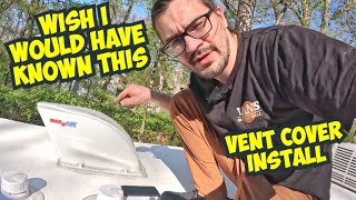 Roof Vent Covers Buying amp Installing WATCH THIS FIRST MaxxAir camper [upl. by Elma]