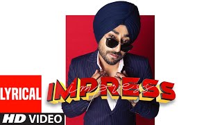 Ranjit Bawa Full Lyrcial Song Impress  Desi Crew  Bunty Bains  Latest Punjabi Songs [upl. by Ylnevaeh576]