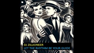 DJ Zillioneer  Let The Rhythm Be Your Guide [upl. by Amatruda]