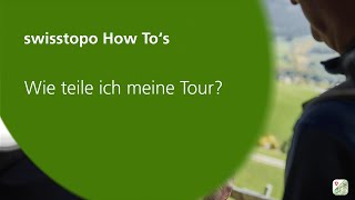 swisstopoApp – einfach unterwegs Wie teile ich meine Tour [upl. by Oisinoid869]