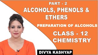 Alcohols Phenols And Ethers  Class 12 Chemistry  Preparation of Alcohols  CBSE  NCERT [upl. by Ezarras]