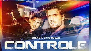 Breno e Caio Cesar  Controle Videoclipe Oficial [upl. by Lledor]