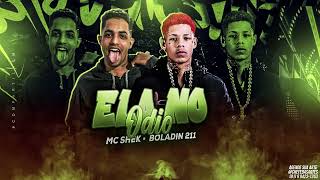 MC SHEK  BOLADIN 211  ELA NO ODEO  REMIX BREGAFUNK  2024 [upl. by Nigle]