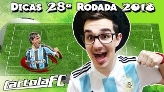 DICAS 28 RODADA  CARTOLA FC 2018 [upl. by Ahcorb]