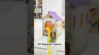 DIY Rapunzel Laterne [upl. by Meijer568]