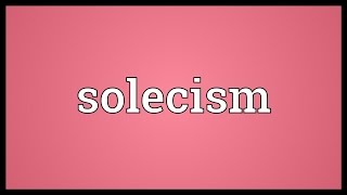 Solecism Meaning [upl. by Aslin]