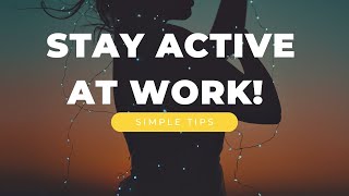 8 Ways to Stay Active at Work [upl. by Maxentia]