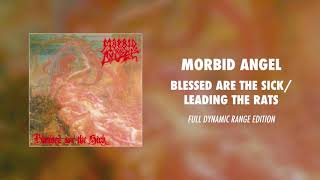 Morbid Angel  Blessed Are the SickLeading the Rats Full Dynamic Range Edition Official Audio [upl. by Claudianus76]