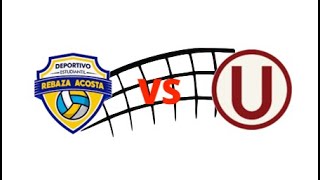 REBAZA ACOSTA F VS UNIVERSITARIO F EN VIVO 🔴 LNSV FEMENINO 20232024 PERÚ [upl. by Say]