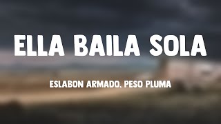 Ella Baila Sola  Eslabon Armado Peso Pluma Lyrics Version [upl. by Maura185]