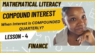 Compound interest paid quarterly Lesson 4 Finance Maths Literacy [upl. by Clo479]