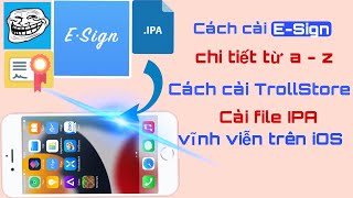 Cách cài ESign chi tiết từ a  z  Cài Trollstore trên ios hadu75tv [upl. by Yraillih]