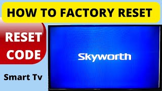 HOW TO FACTORY RESET SKYWORTH SMART TV  FACTORY RESET CODE [upl. by Henka]